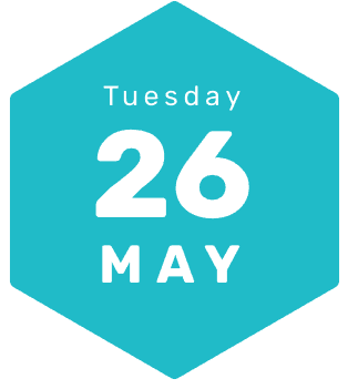 Tuesday 26 May Blue hexagon with text: Tuesday 26 May